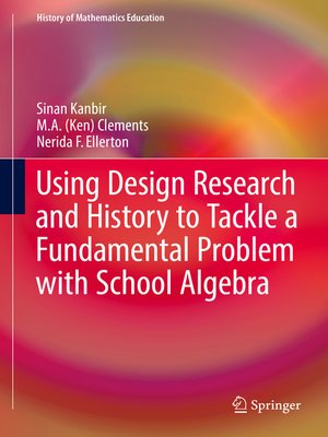 cover image of Using Design Research and History to Tackle a Fundamental Problem with School Algebra